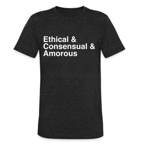 Ethical & Consensual & Amorous - Unisex Tri-Blend T-Shirt