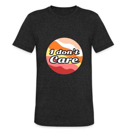 I Don’t Care Vibes - Unisex Tri-Blend T-Shirt