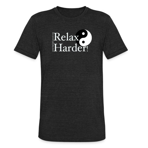 relaxharderdesign_editedneg - Unisex Tri-Blend T-Shirt