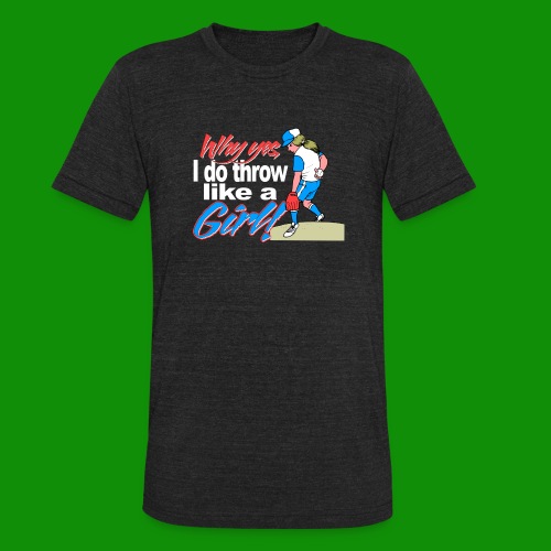 Softball Throw Like a Girl - Unisex Tri-Blend T-Shirt