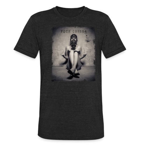 nude girl with gas mask - DOUBLE FUCK CORONA - Unisex Tri-Blend T-Shirt