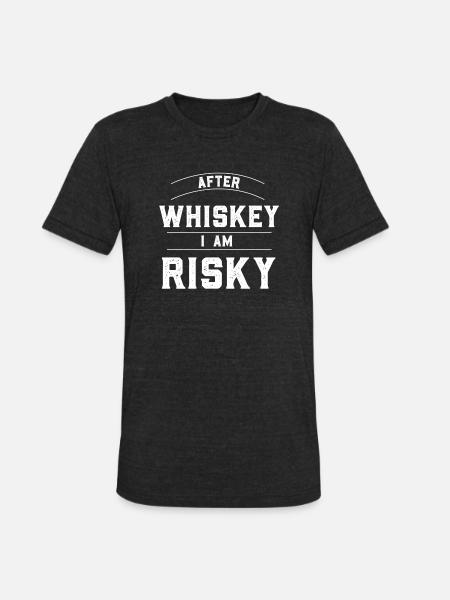 After Whisky I am Risky - Unisex Tri-Blend T-Shirt - heather black