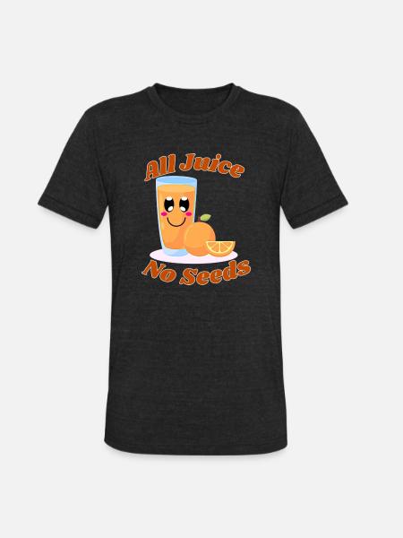 All juice no seeds - Unisex Tri-Blend T-Shirt - heather black