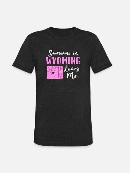 Someone In Wyoming Loves Me - Unisex Tri-Blend T-Shirt - heather black