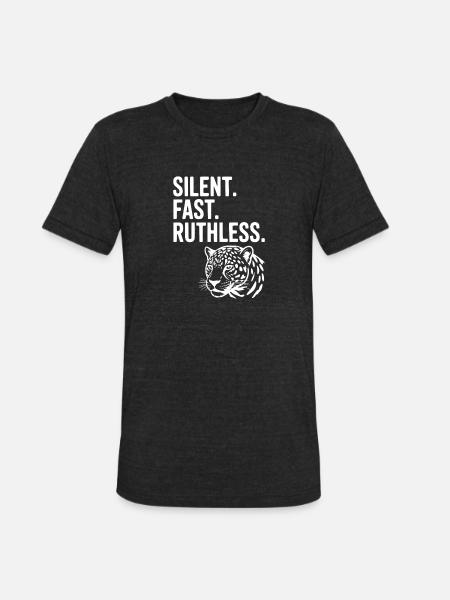 Silent. Fast. Ruthless. - Unisex Tri-Blend T-Shirt - heather black