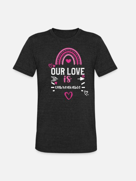 Our love is unbreakable - Unisex Tri-Blend T-Shirt - heather black