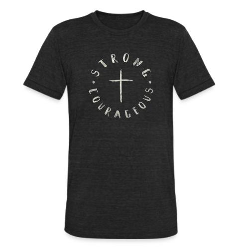 STRONG COURAGEOUS - Unisex Tri-Blend T-Shirt