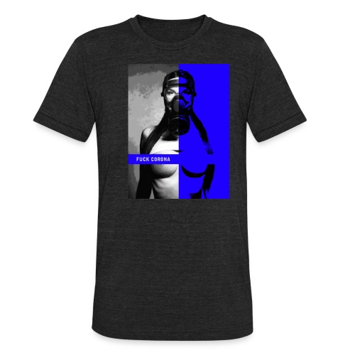 masked girl blue - FUCK CORONA 4 dark clothes - Unisex Tri-Blend T-Shirt