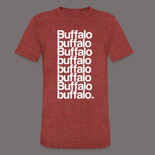 Buffalo buffalo Buffalo - Unisex Tri-Blend T-Shirt