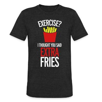 Exercise Extra Fries Funny Sarcastic Gym Quote - Unisex Tri-Blend T-Shirt - heather black - Front - Brady (186cm)