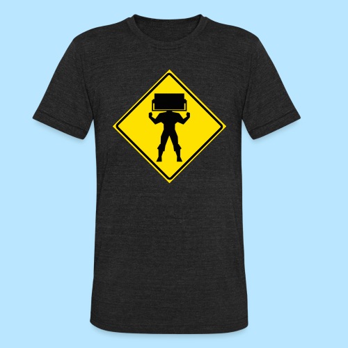 STEAMROLLER MAN SIGN - Unisex Tri-Blend T-Shirt