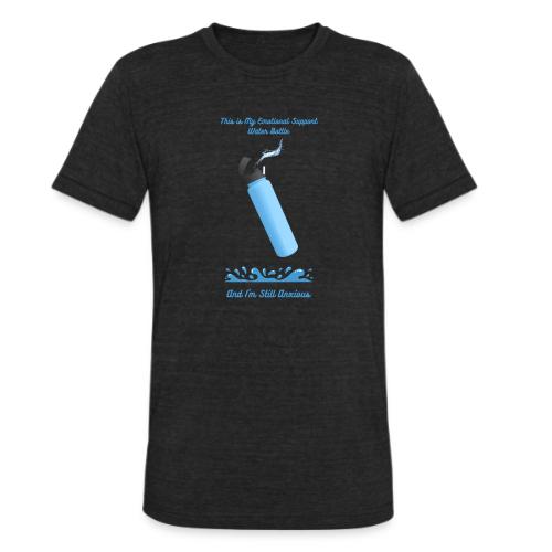 Emotional Support Water Bottle T-Shirt | Still Anx - Unisex Tri-Blend T-Shirt
