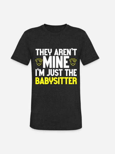 Babysitter Babysitting - Unisex Tri-Blend T-Shirt - heather black