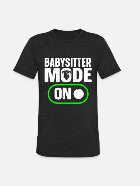 Babysitter Babysitting - Unisex Tri-Blend T-Shirt - heather black