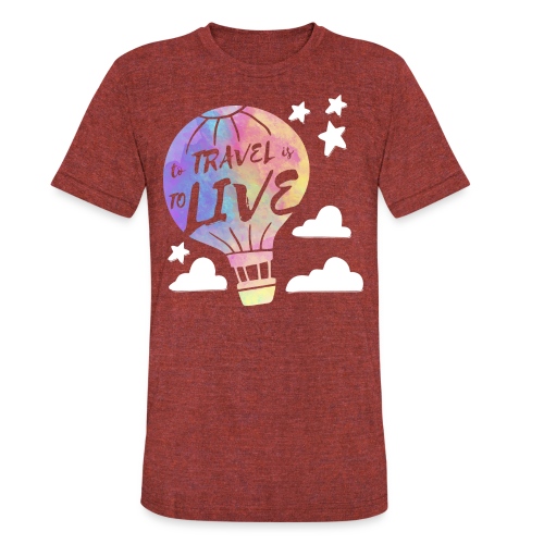 To Travel Is To Live - Unisex Tri-Blend T-Shirt