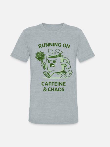 Running on Caffeine & Chaos - Unisex Tri-Blend T-Shirt - heather grey