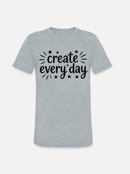 Create Every Day Hand Lettering - Unisex Tri-Blend T-Shirt - heather grey
