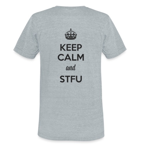 Keep Calm and STFU (Dark) - Unisex Tri-Blend T-Shirt