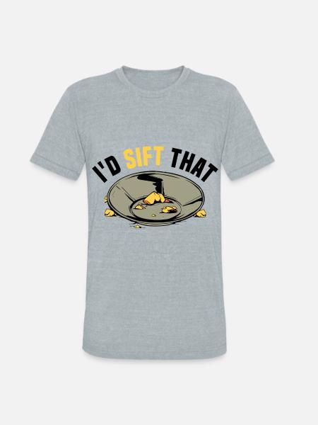 Panning for gold - Unisex Tri-Blend T-Shirt - heather grey