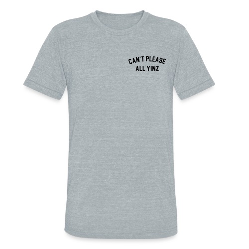 Cant Please All Yinz (Black Print)(LB) - Unisex Tri-Blend T-Shirt