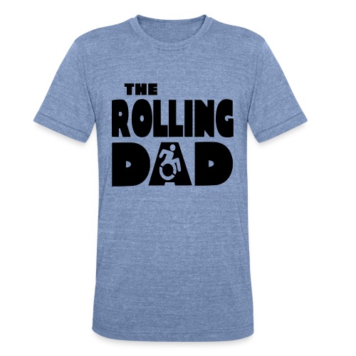 Rolling dad in a wheelchair - Unisex Tri-Blend T-Shirt