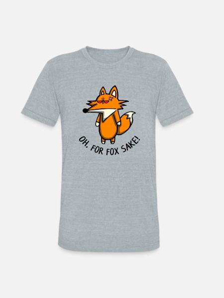 For Fox Sake - Unisex Tri-Blend T-Shirt - heather grey