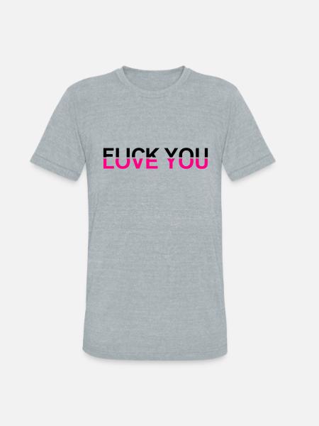 Fuck You - Love You - Unisex Tri-Blend T-Shirt - heather grey