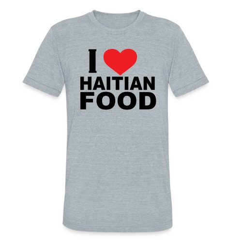 I Love Haitian Food - Unisex Tri-Blend T-Shirt
