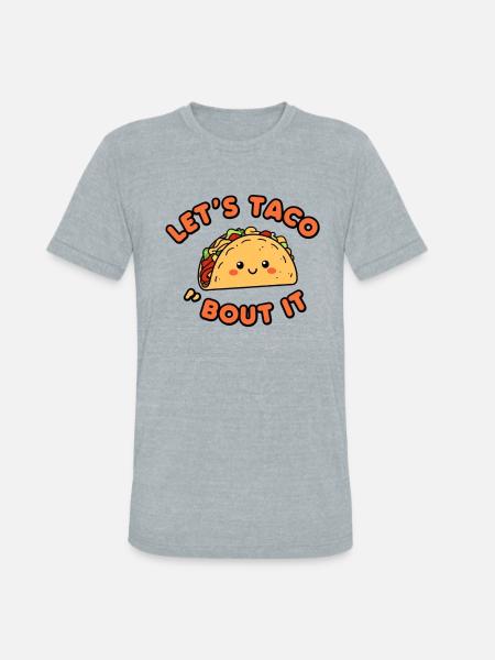 Taco ’Bout It – Funny Taco Pun Design - Unisex Tri-Blend T-Shirt - heather grey