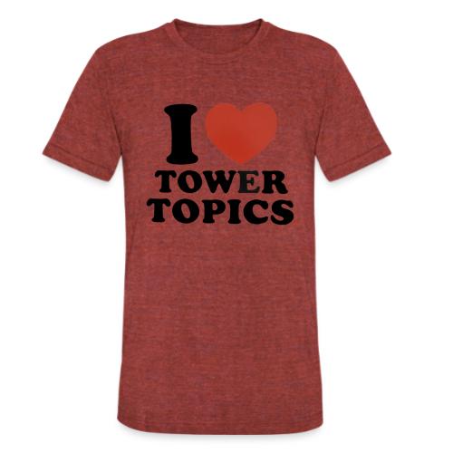 I Love Tower Topics - Unisex Tri-Blend T-Shirt