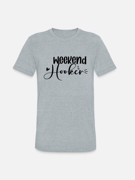 Weekend Hooker - Unisex Tri-Blend T-Shirt - heather grey