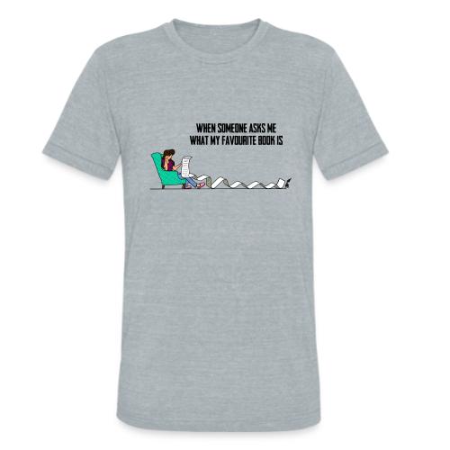When Somone Asks Me - Unisex Tri-Blend T-Shirt