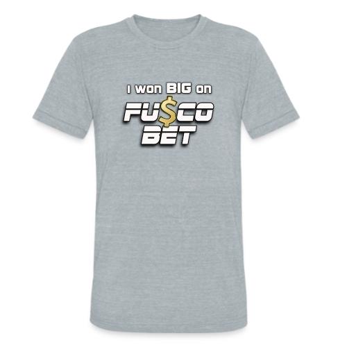 I WON BIG ON FUSCOBET - Unisex Tri-Blend T-Shirt