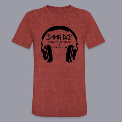 I'M A DJ! - Unisex Tri-Blend T-Shirt