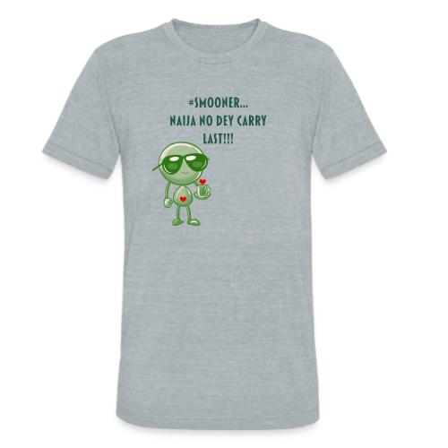 Smoon City | Naija No dey Carry Last Only - Unisex Tri-Blend T-Shirt