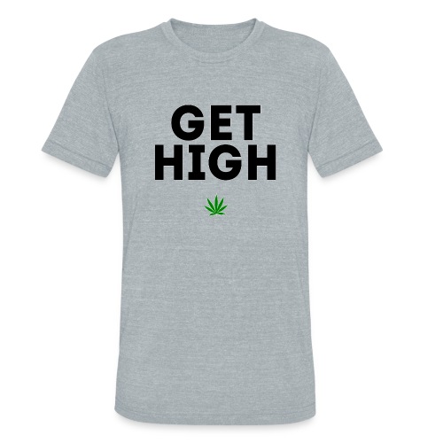 Get High - Unisex Tri-Blend T-Shirt