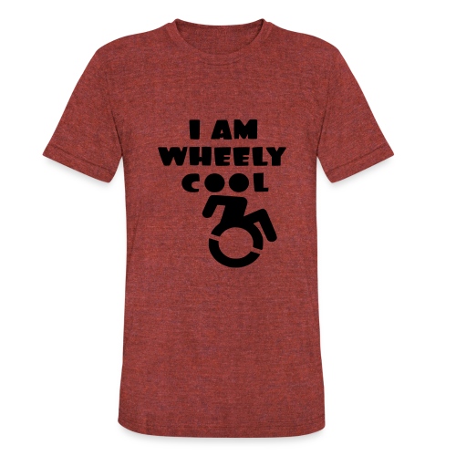 I am wheely cool. for real wheelchair users * - Unisex Tri-Blend T-Shirt