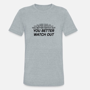 You Better Watch Out Vine Quote' Men's T-Shirt | Spreadshirt