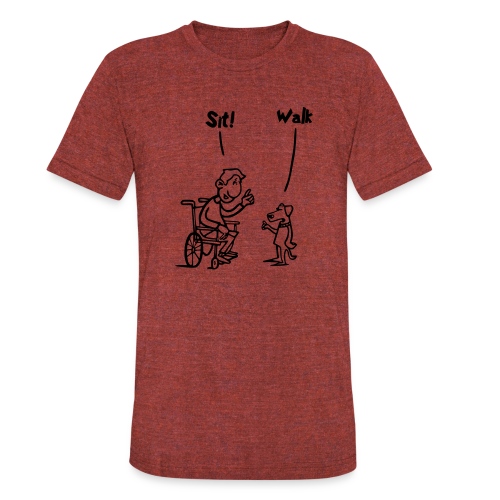 Sit and Walk. Wheelchair humor shirt - Unisex Tri-Blend T-Shirt