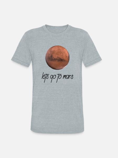 Lets go to Mars - Unisex Tri-Blend T-Shirt - heather grey