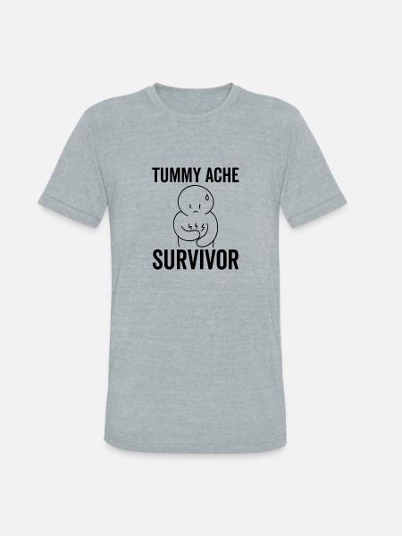 Tummy Ache Survivor - Unisex Tri-Blend T-Shirt - heather grey