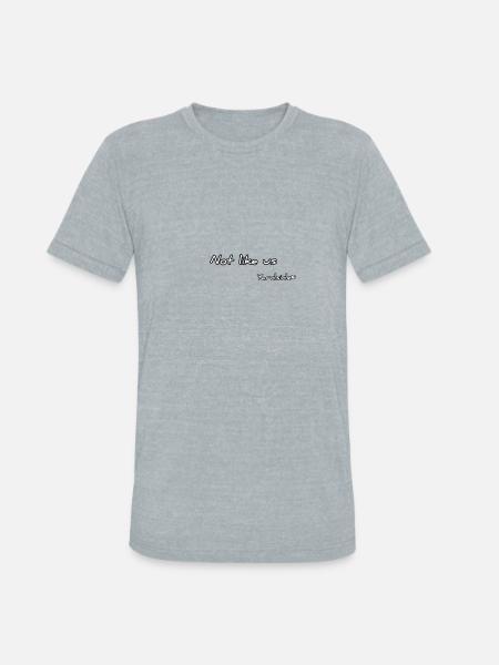 Not like us Yardside - Unisex Tri-Blend T-Shirt - heather grey