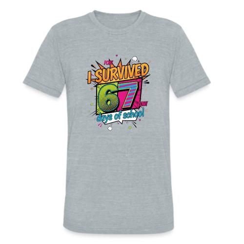 I Survived 67 Days of School T-Shirt – Funny Teach - Unisex Tri-Blend T-Shirt