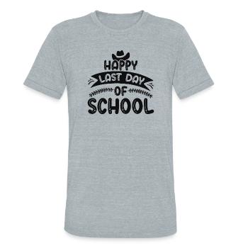 Happy last day of school - Unisex Tri-Blend T-Shirt - heather grey - Front - Brady (186cm)