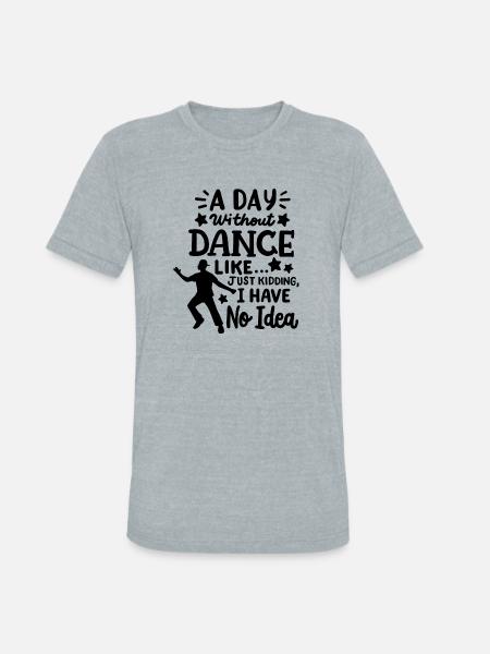Dance Dancer Dancing - Unisex Tri-Blend T-Shirt - heather grey