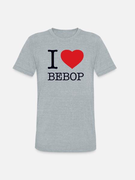 I love Bebop - Unisex Tri-Blend T-Shirt - heather grey