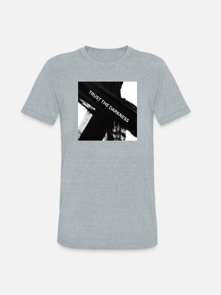 Trust the Darkness - Unisex Tri-Blend T-Shirt - heather grey