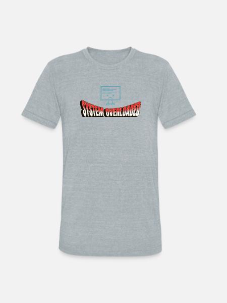 System Overloaded Graphic - Unisex Tri-Blend T-Shirt - heather grey