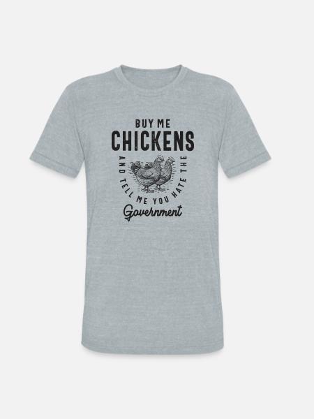 Chickens Government - Unisex Tri-Blend T-Shirt - heather grey