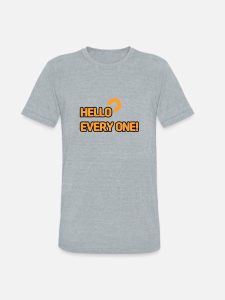 HELLO EVERY ONE 002 - Unisex Tri-Blend T-Shirt - heather grey